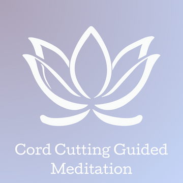 Cord Cutting Guided Meditation