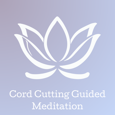 Cord Cutting Guided Meditation